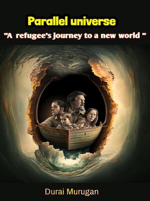 cover image of Parallel Universe "A Refugee's Journey to a New world"